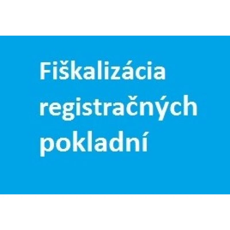 Fiškalizácia a defiškalizácia registračných pokladní