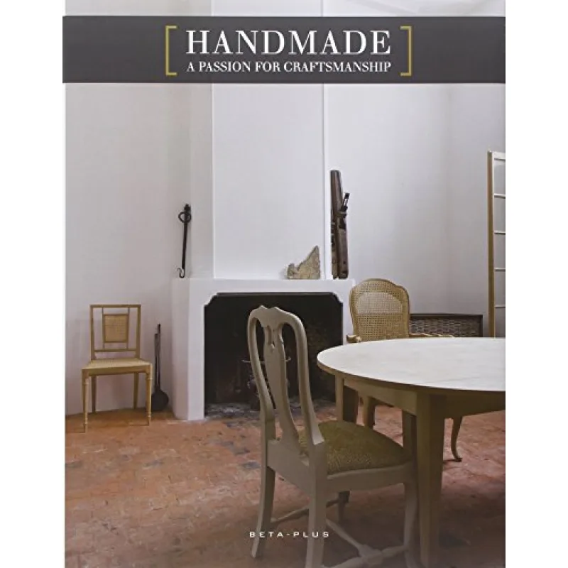 Handmade A Passion For Craftsmanship