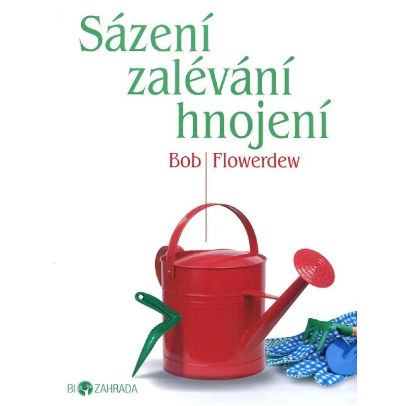 Sázení, zalévání a hnojení