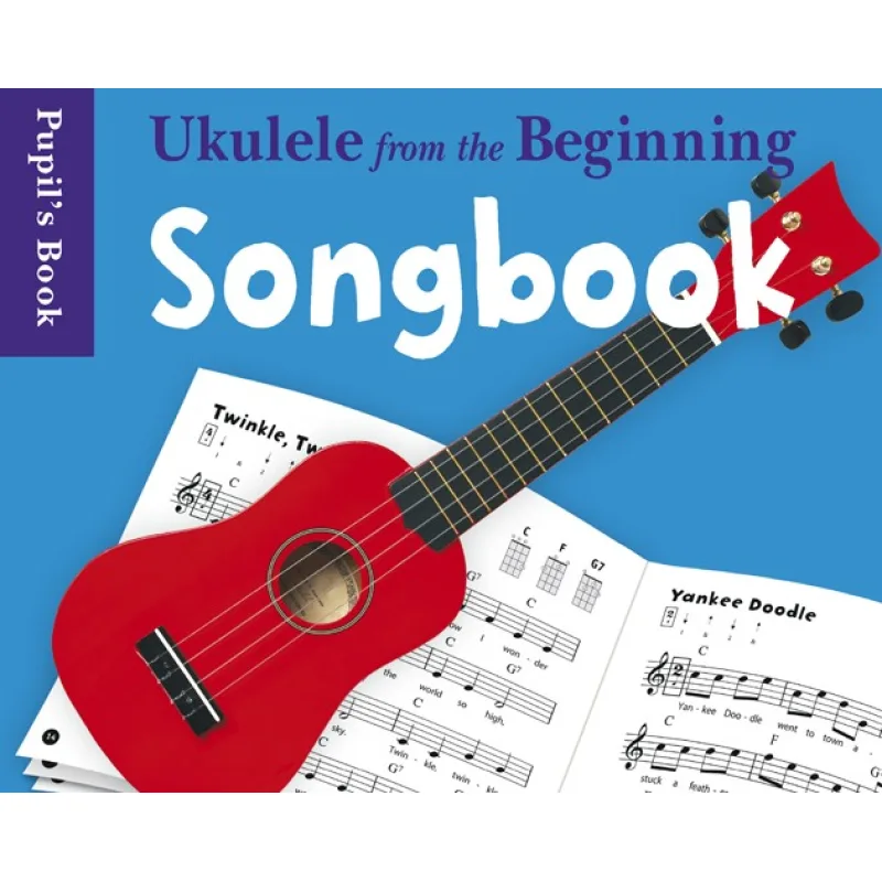 Chester Music Ukulele From The Beginning: Songbook - Pupil's Book