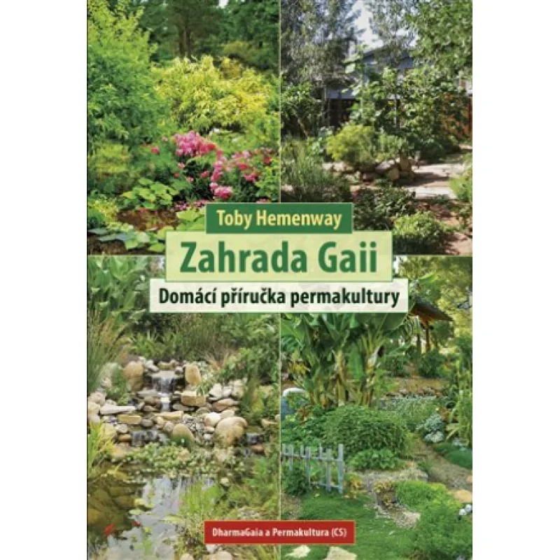 Zahrada Gaii: Domácí příručka permakultury