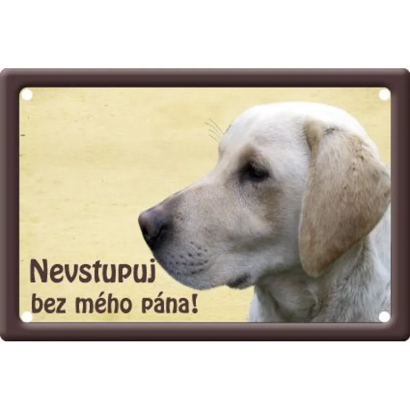 Plechová psí cedule, Labradorský retrívr, Nevstupuj bez mého pána!