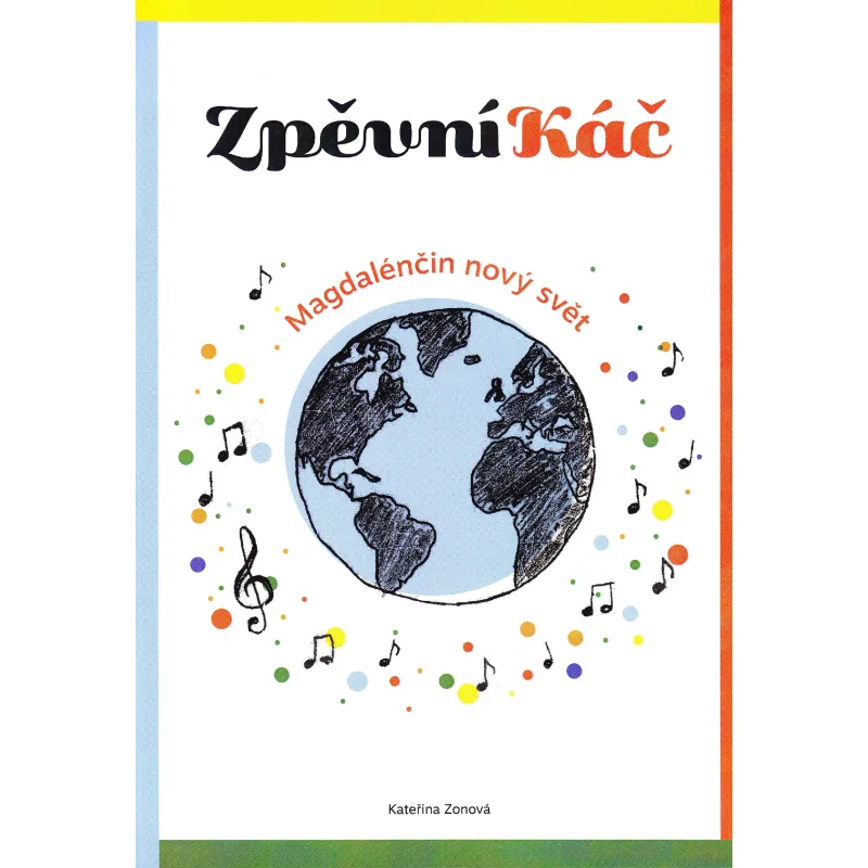 Kateřina Zonová Zpěvníkáč 1 - Magdalénčin nový svět