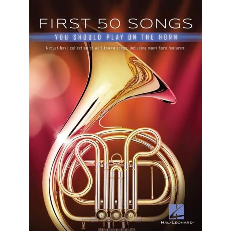 Hal Leonard First 50 Songs You Should Play on Horn