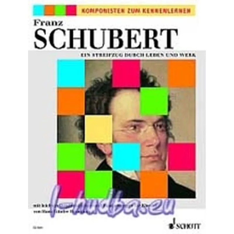 Schott Music Průvodce životem a dílem skladatele - Franz Schubert
