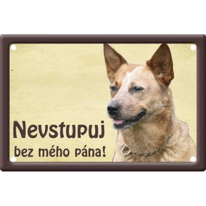 Plechová psí cedule, Australský honácký pes, Nevtupuj bez mého pána!