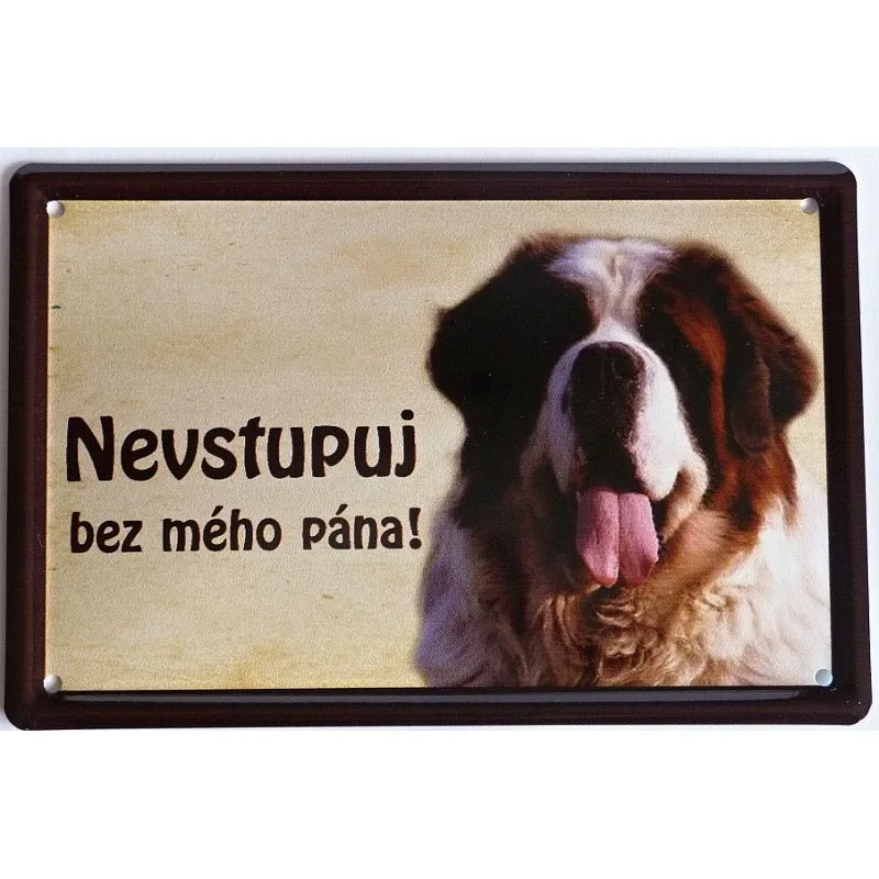 Plechová psí cedule, Bernardýn, Nevstupuj bez mého pána!