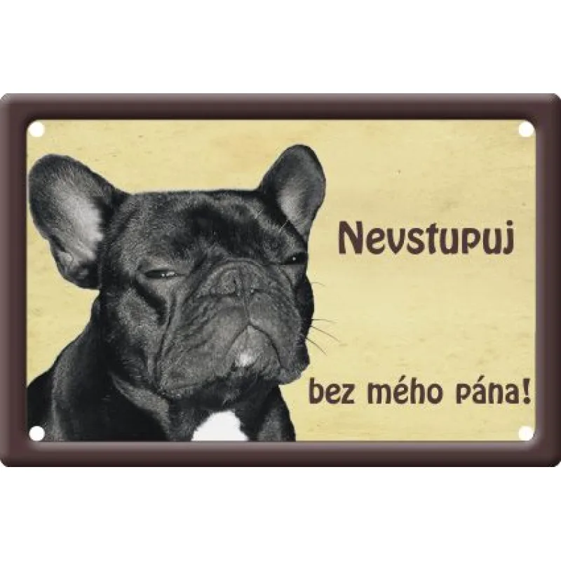 Plechová psí cedule, Francouzský buldoček, Nevstupuj bez mého pána!