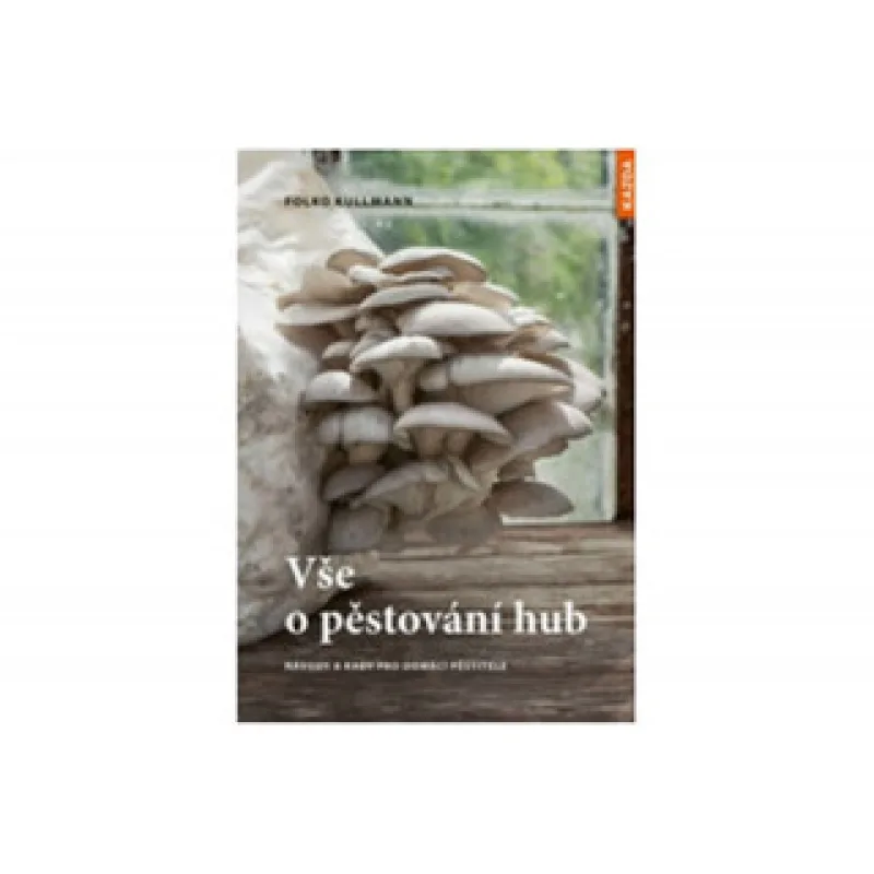 Vše o pěstování hub