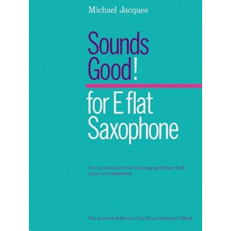 ABRSM Publishing Sounds Good! for E flat saxophone