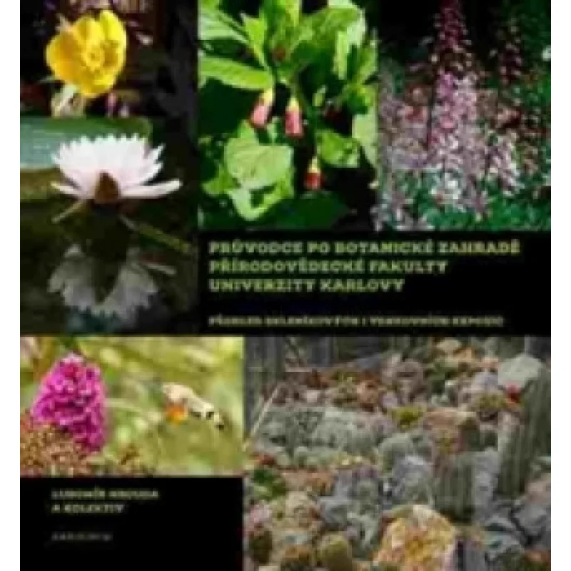 Průvodce po Botanické zahradě Přírodovědecké fakulty Univerzity Karlovy