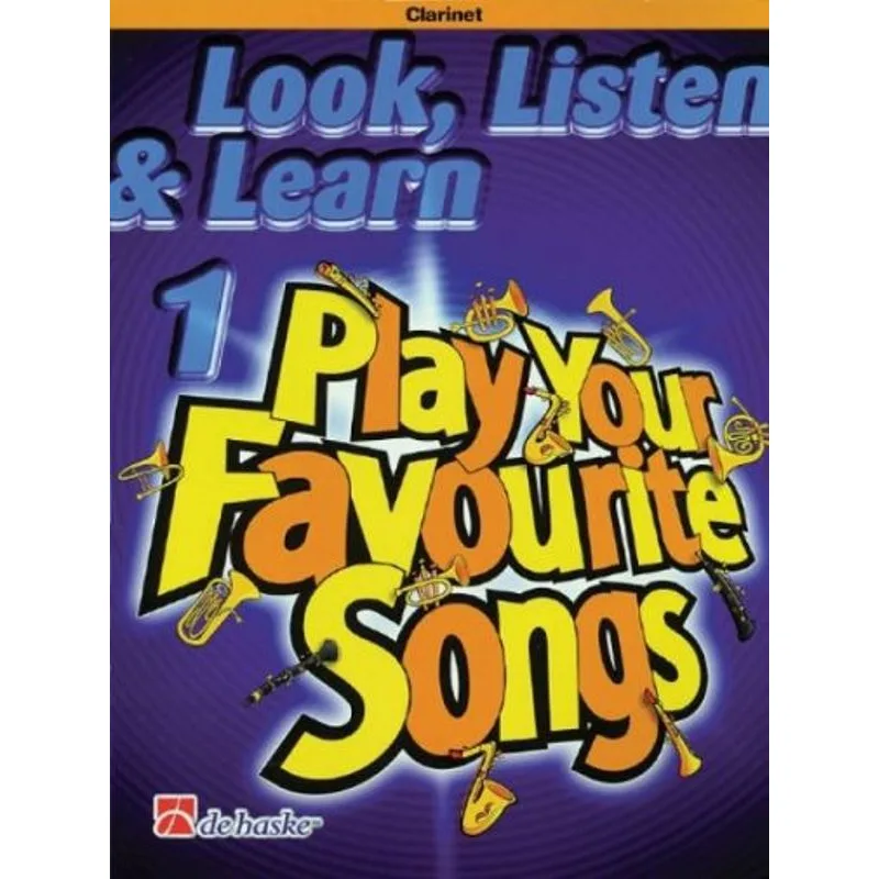 De Haske Look, Listen & Learn 1 - Play Your Favorite Songs for Clarinet